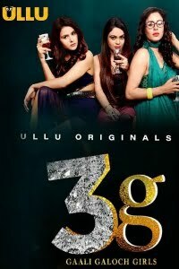 Download 3G Gaali Galoch Girls (Season 1) (2019) Hindi ULLU Originals WEB Series 480p [300MB] || 720p [1.3GB]