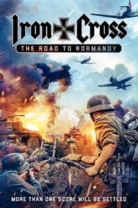 Download Iron Cross: The Road to Normandy (2022) Dual Audio {Hindi-English} WEB-DL 480p [370MB] || 720p [1GB] || 1080p [2.4GB]