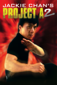 Download Project A 2 (1987) Dual Audio (Hindi-Chinese) 480p [380MB] || 720p [1.1GB] || 1080p [2.6GB]